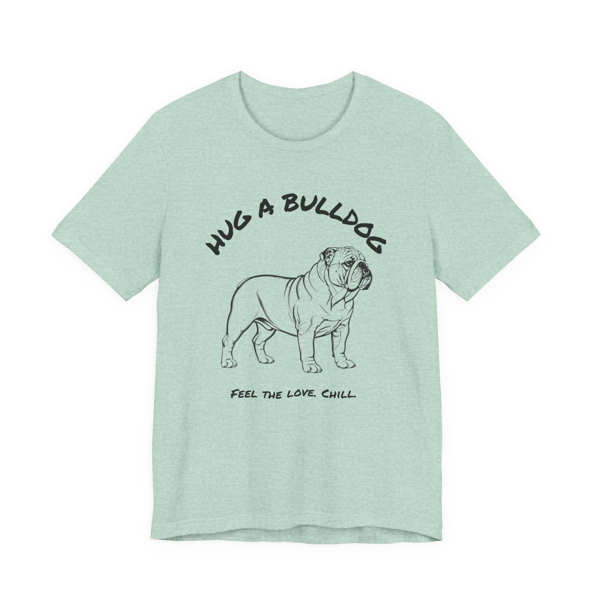 Bulldog T Shirt | Hug a Bulldog