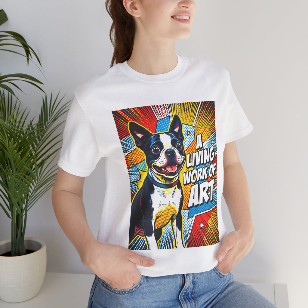 Boston Terrier T Shirt | Living Work of Art Collection | Pop Art