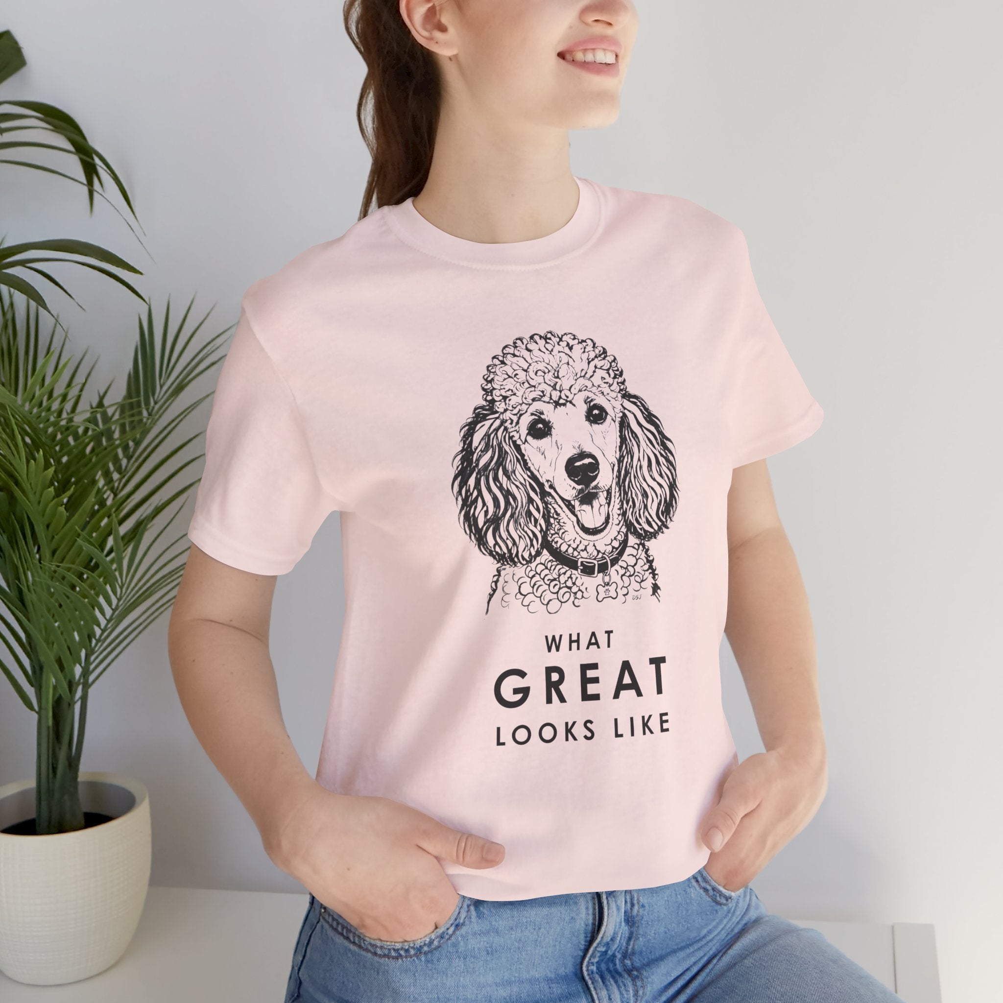 Poodle T Shirt | What Great Looks Like