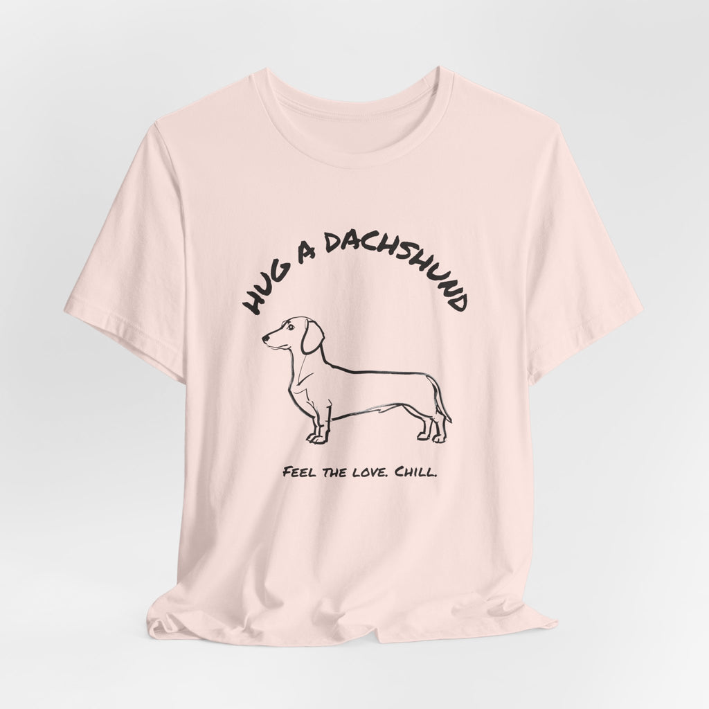 Dachshund T Shirt | Hug a Dachshund