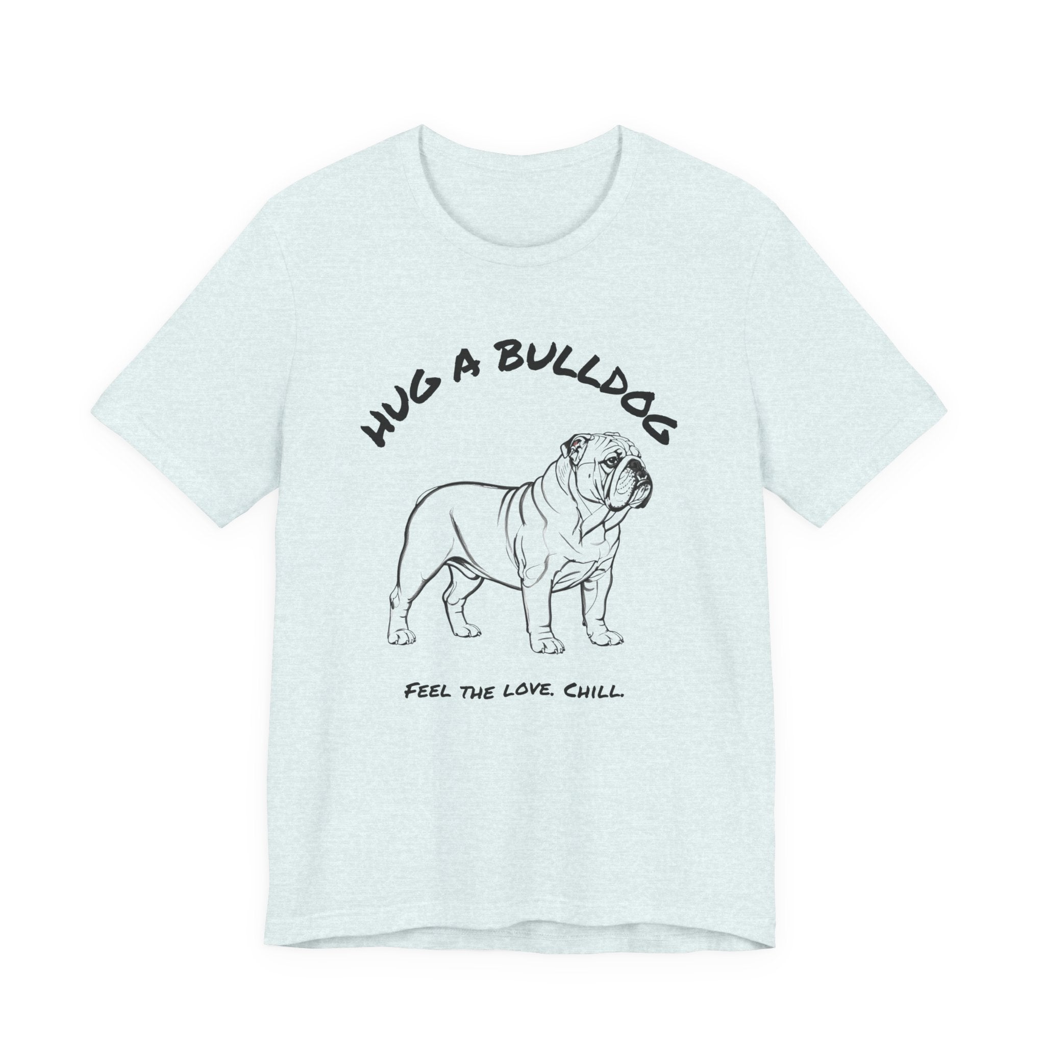 Bulldog T Shirt | Hug a Bulldog