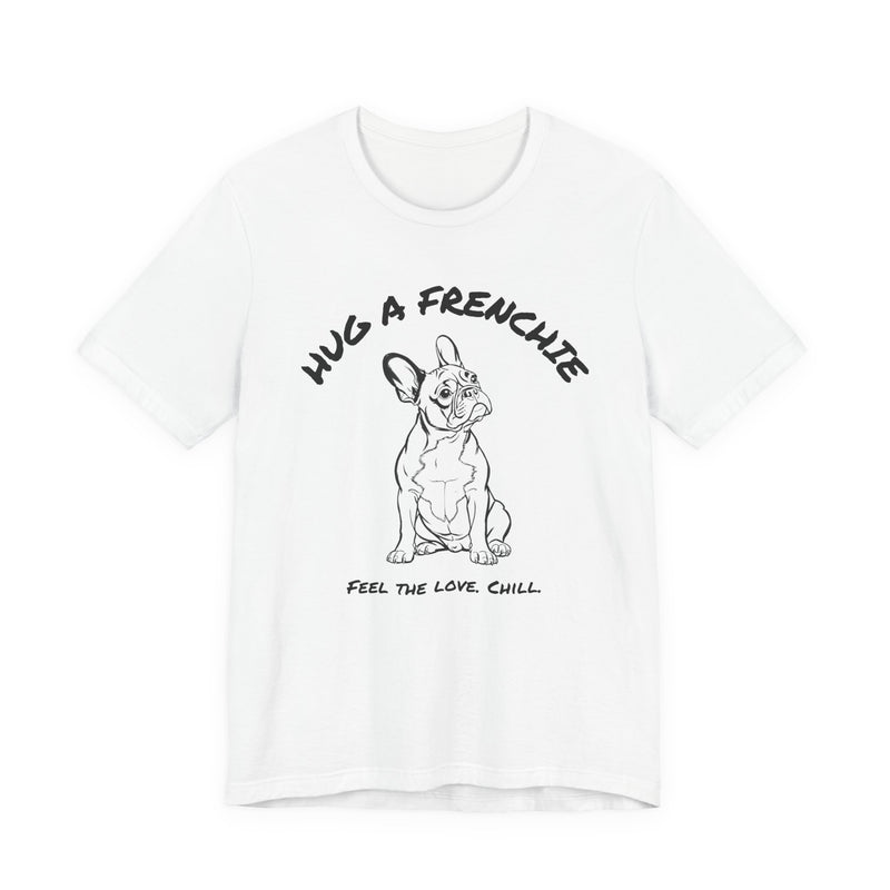 French Bulldog T Shirt | Hug a Frenchie