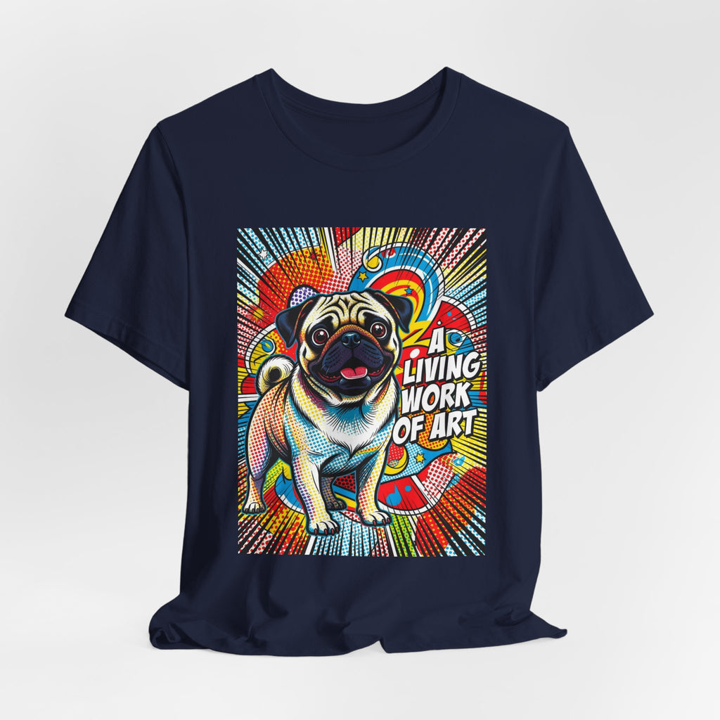 Pug T Shirt | Living Work of Art Collection | Pop Art