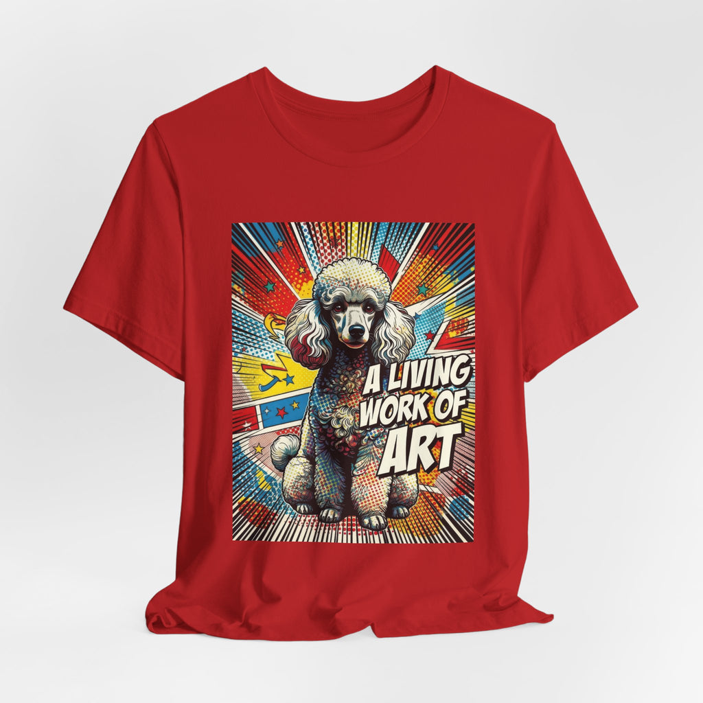 Poodle T Shirt | Living Work of Art Collection | Pop Art