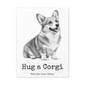 Corgi Canvas Wall Art | Hug a Corgi | Charcoal Sketch Print