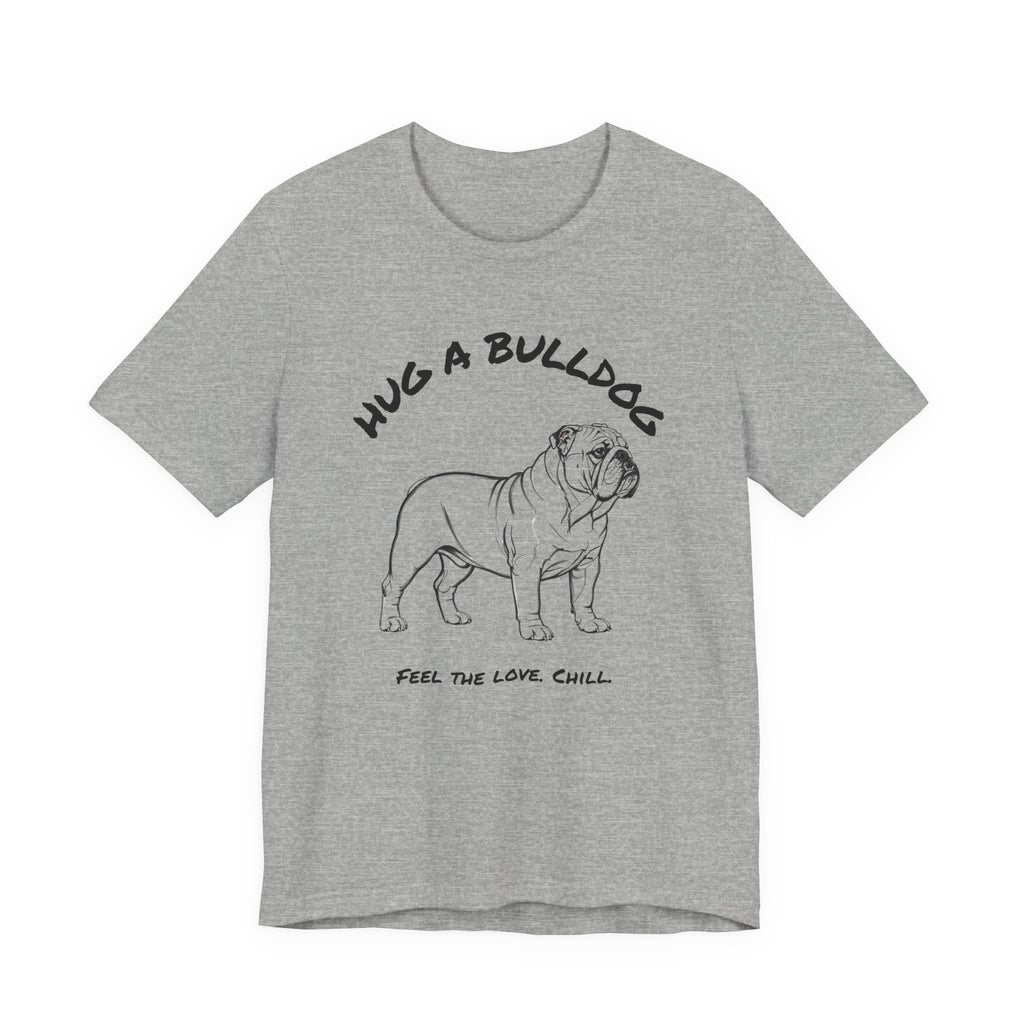 Bulldog T Shirt | Hug a Bulldog