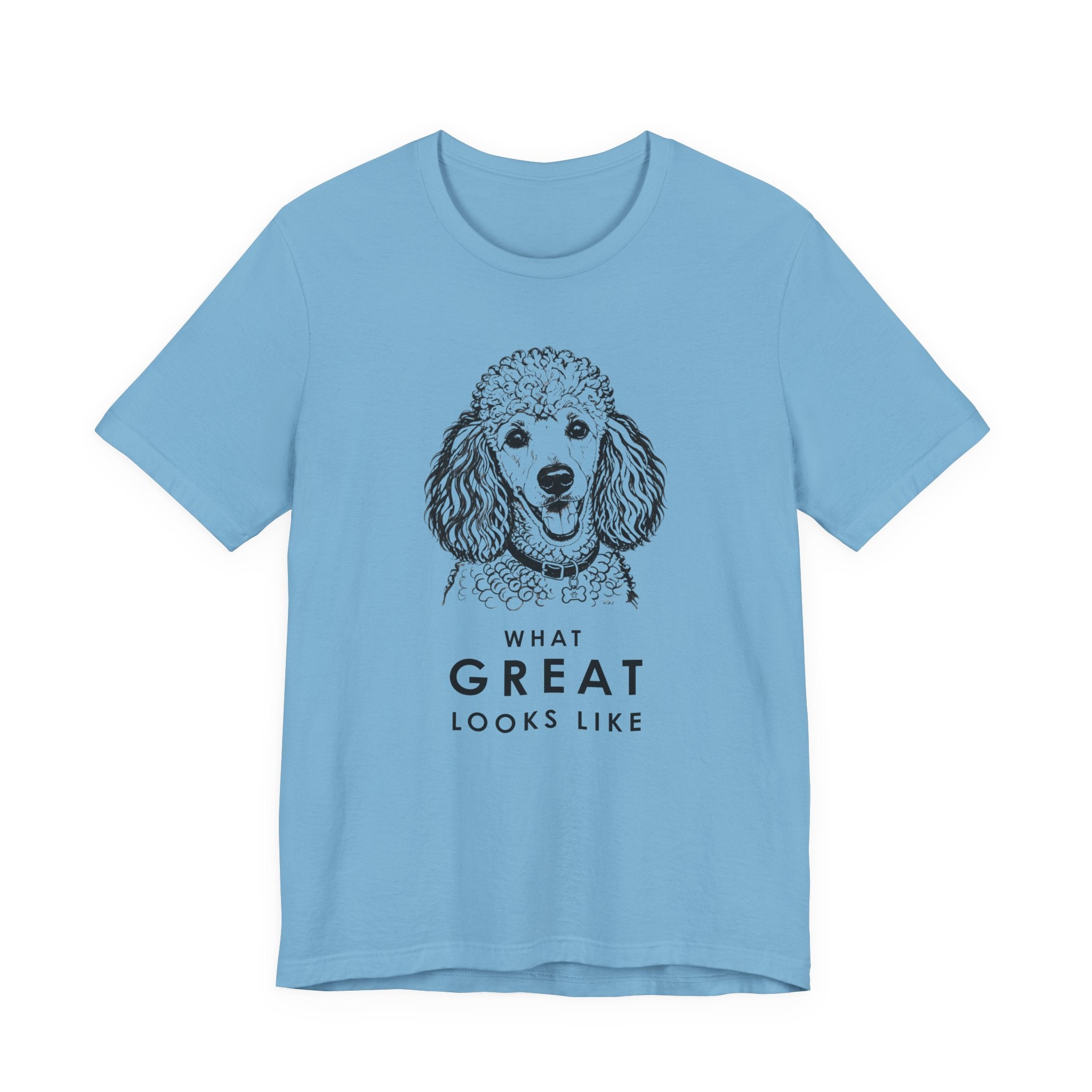 Poodle T Shirt | What Great Looks Like