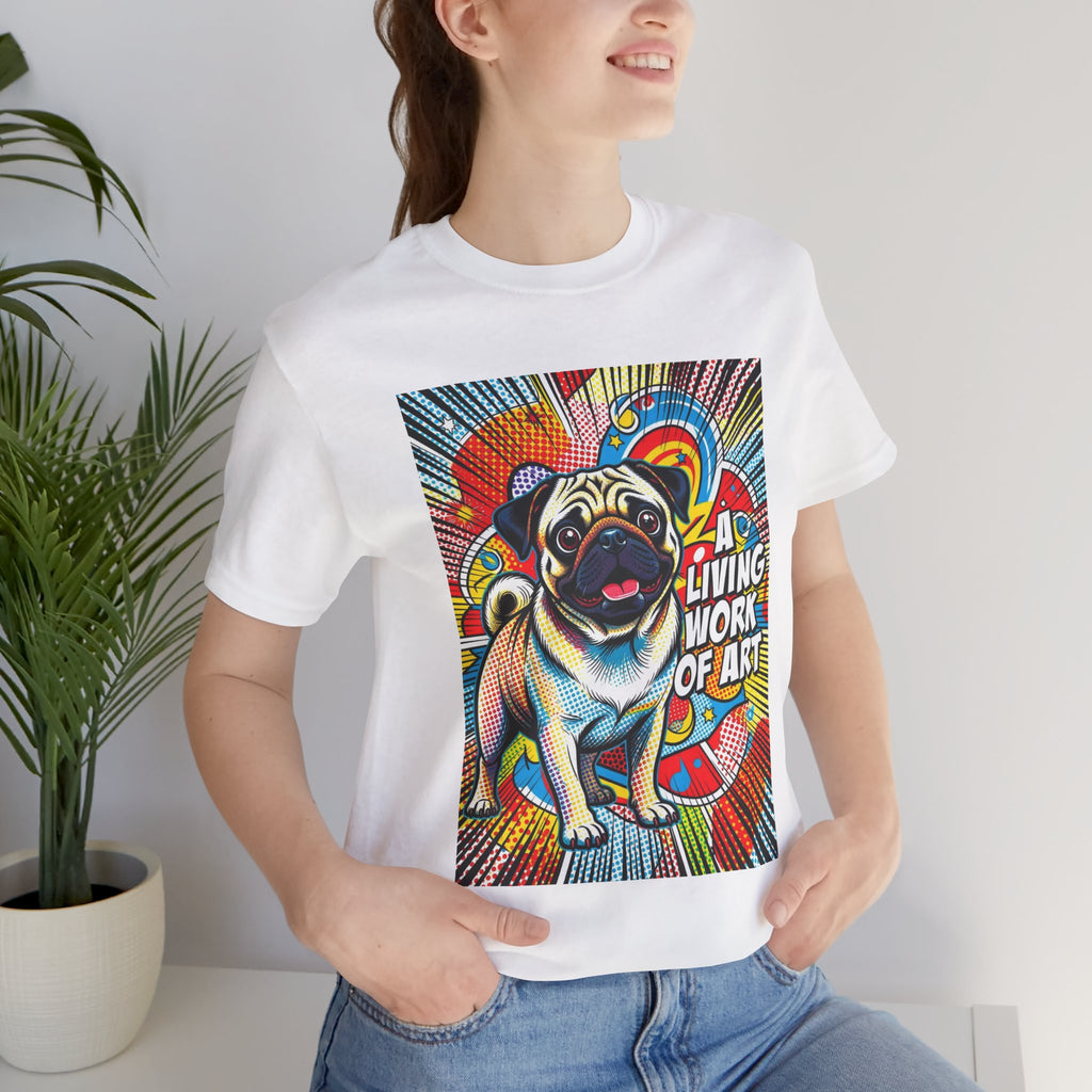 Pug T Shirt | Living Work of Art Collection | Pop Art