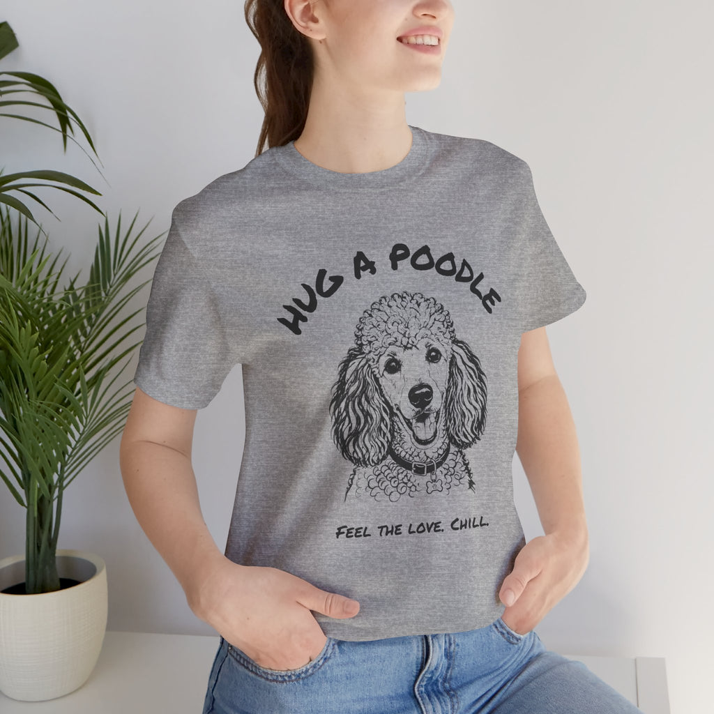Poodle T Shirt | Hug a Poodle