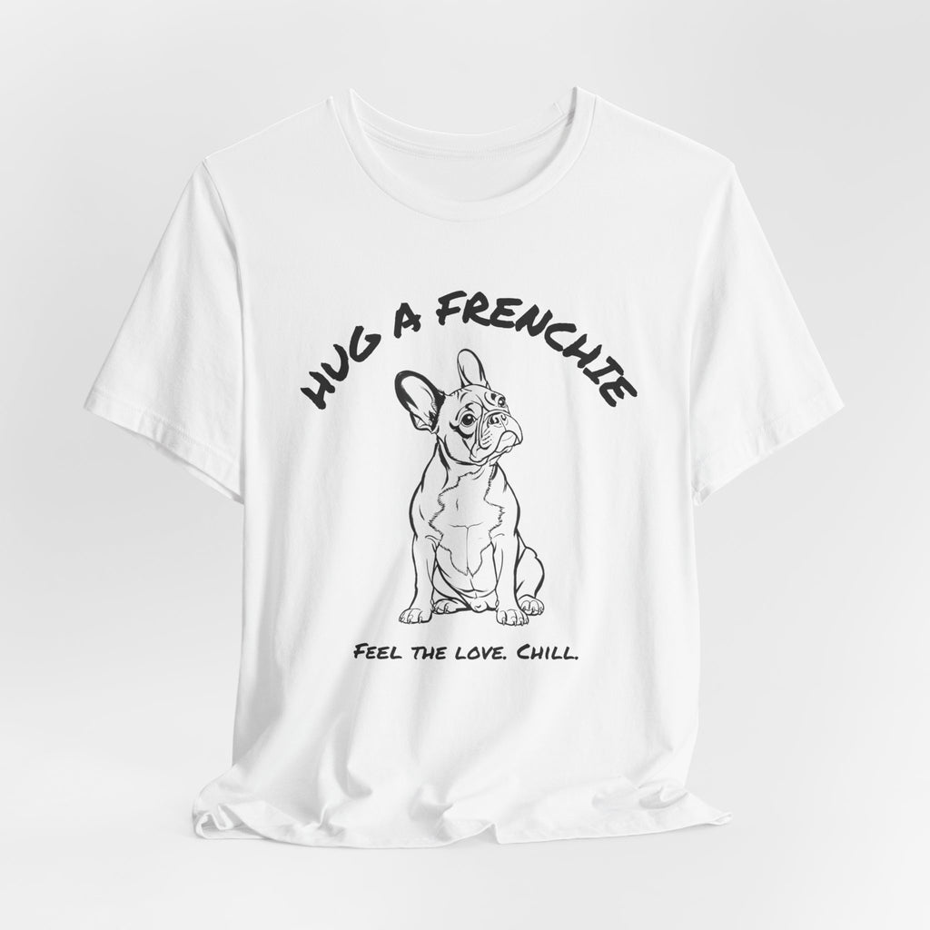 French Bulldog T Shirt | Hug a Frenchie