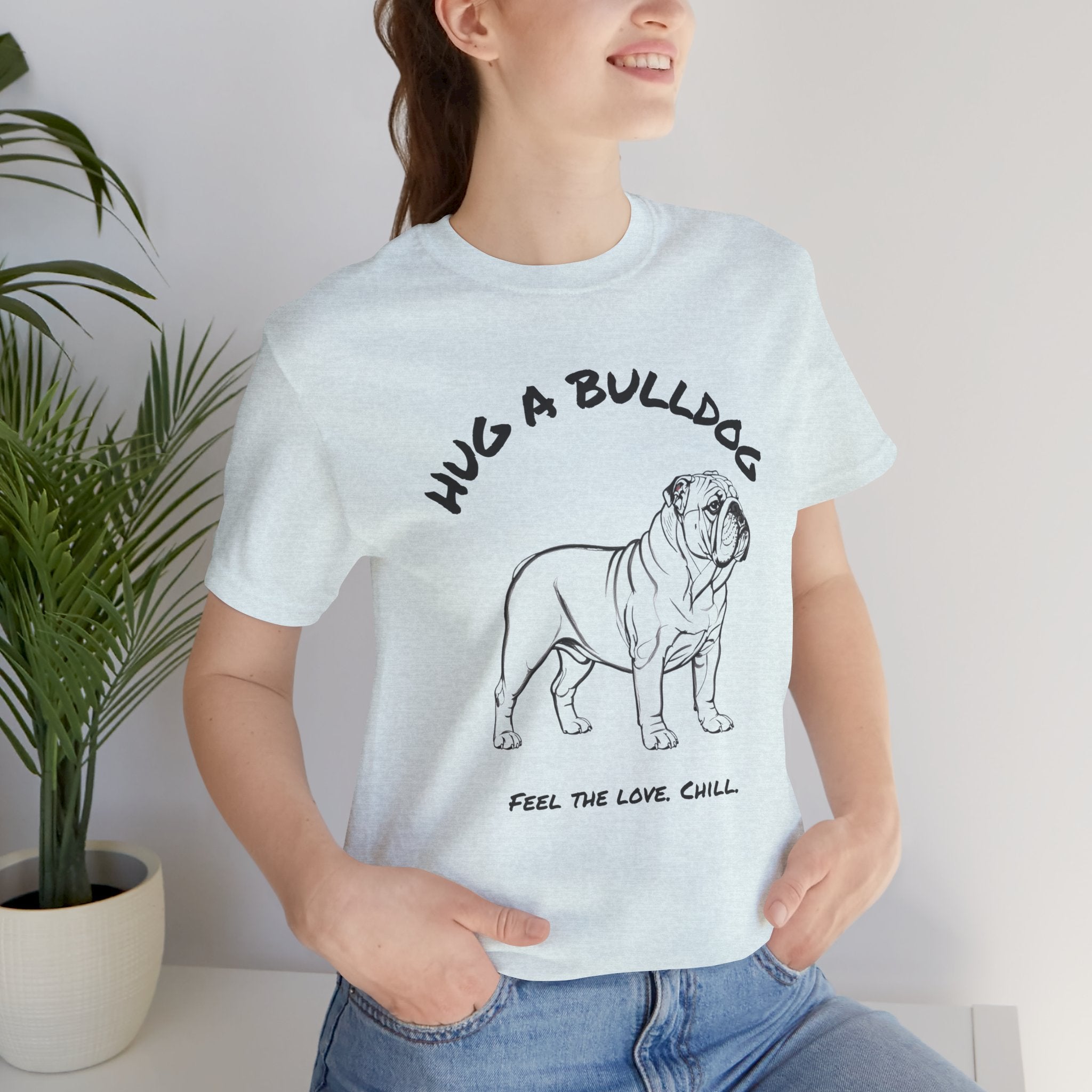 Bulldog T Shirt | Hug a Bulldog