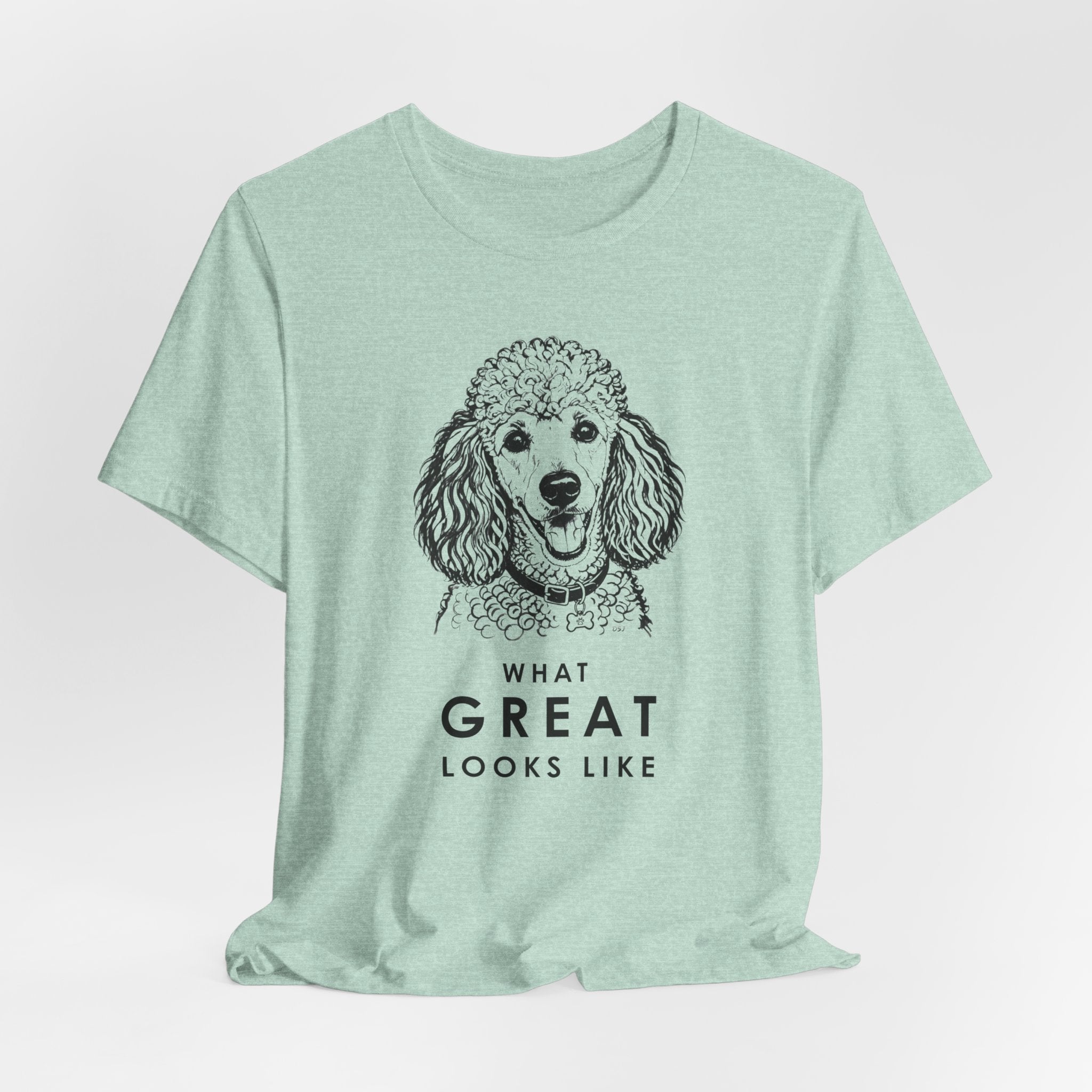 Poodle T Shirt | What Great Looks Like