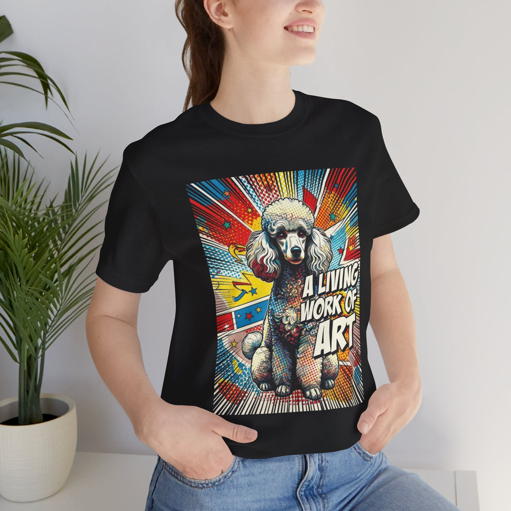 Poodle T Shirt | Living Work of Art Collection | Pop Art