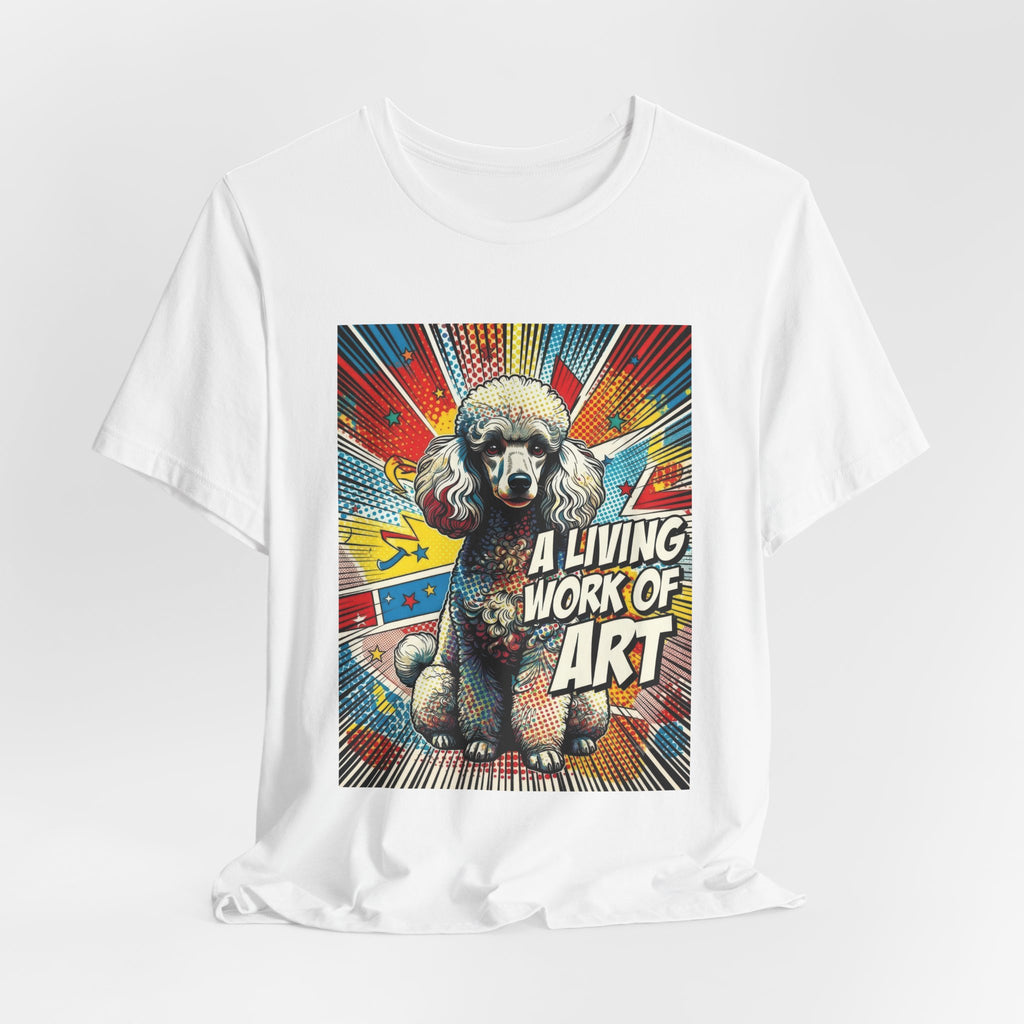 Poodle T Shirt | Living Work of Art Collection | Pop Art
