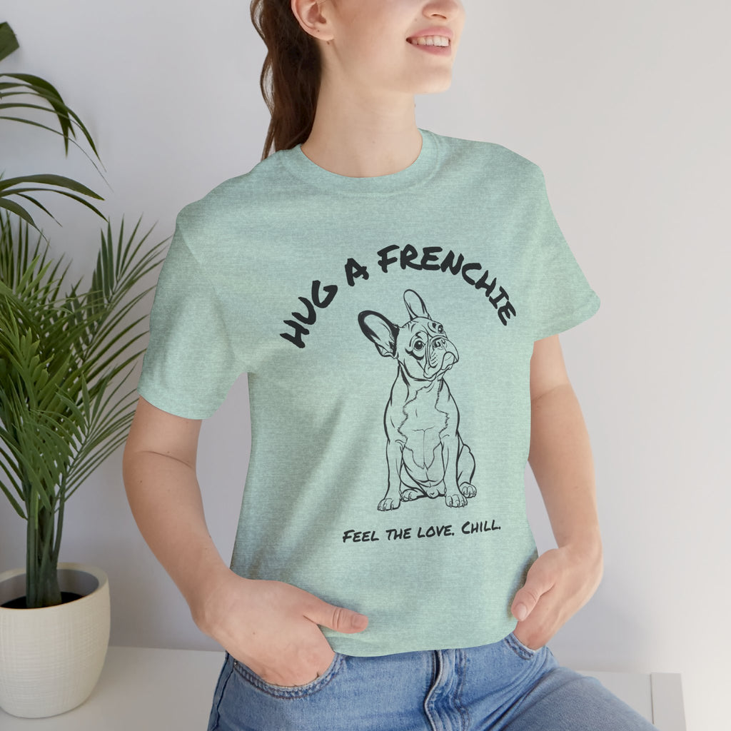French Bulldog T Shirt | Hug a Frenchie