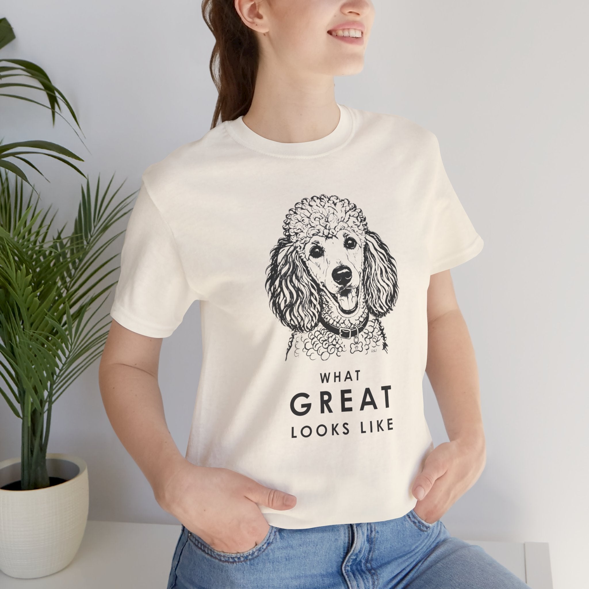 Poodle T Shirt | What Great Looks Like