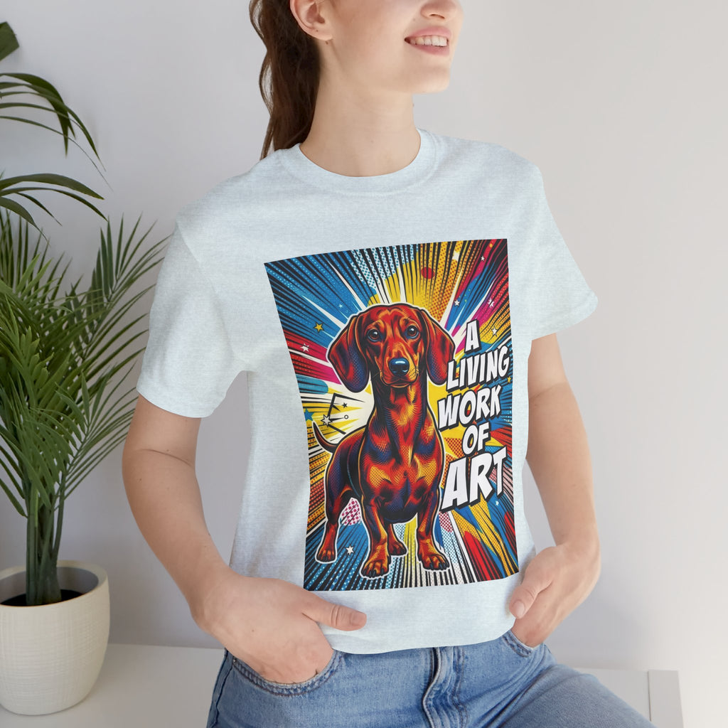 Dachshund T Shirt | Living Work of Art Collection | Pop Art
