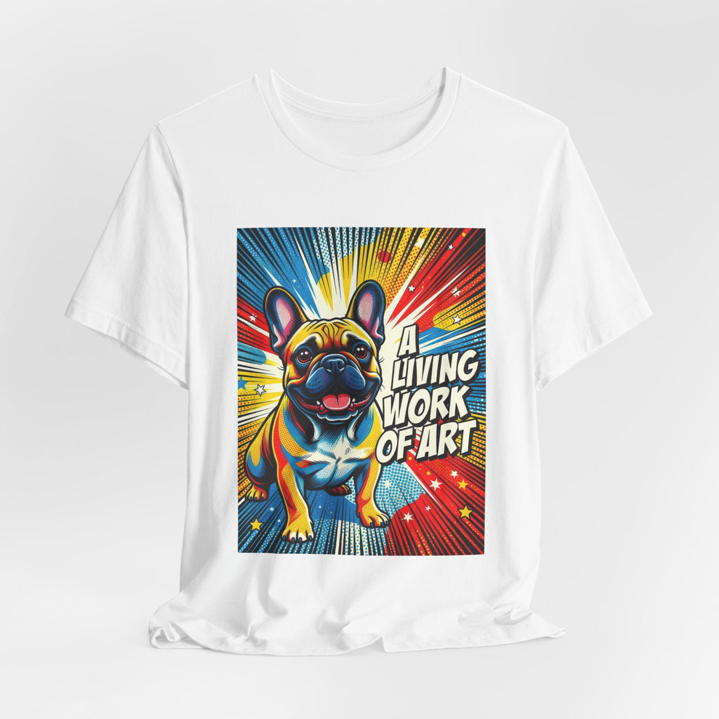 French Bulldog T Shirt | Living Work of Art Collection | Pop Art