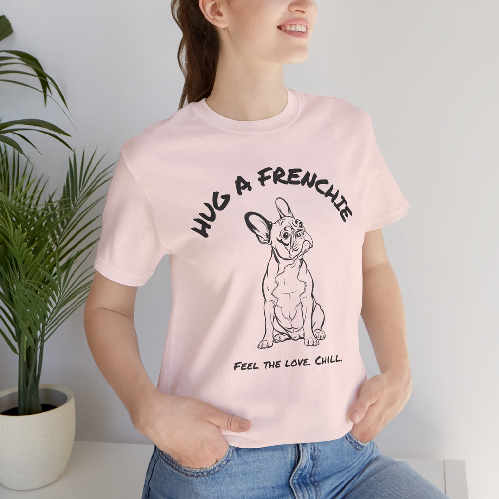French Bulldog T Shirt | Hug a Frenchie