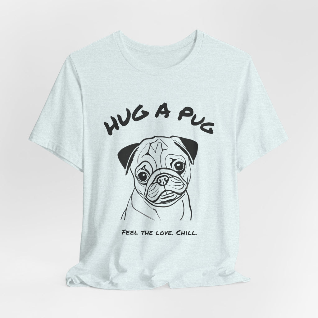 Pug T Shirt | Hug a Pug