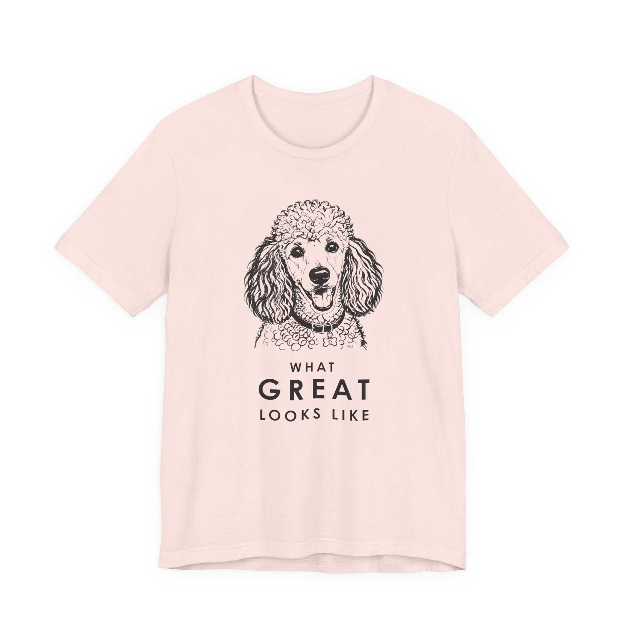 Poodle T Shirt | What Great Looks Like
