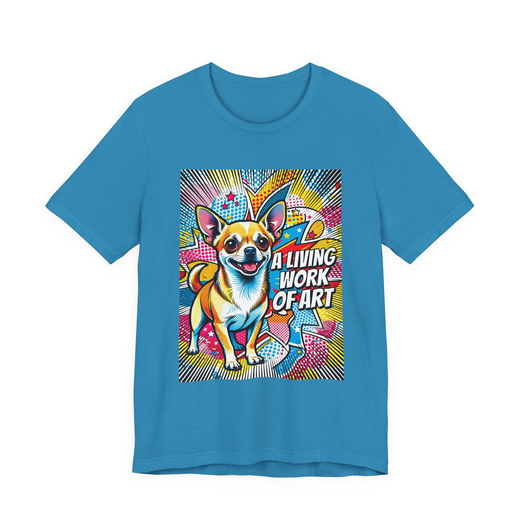 Chihuahua T Shirt | Living Work of Art Collection | Pop Art