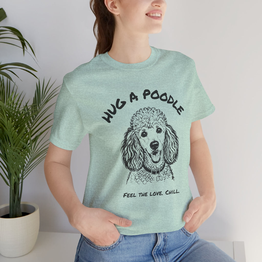 Poodle T Shirt | Hug a Poodle