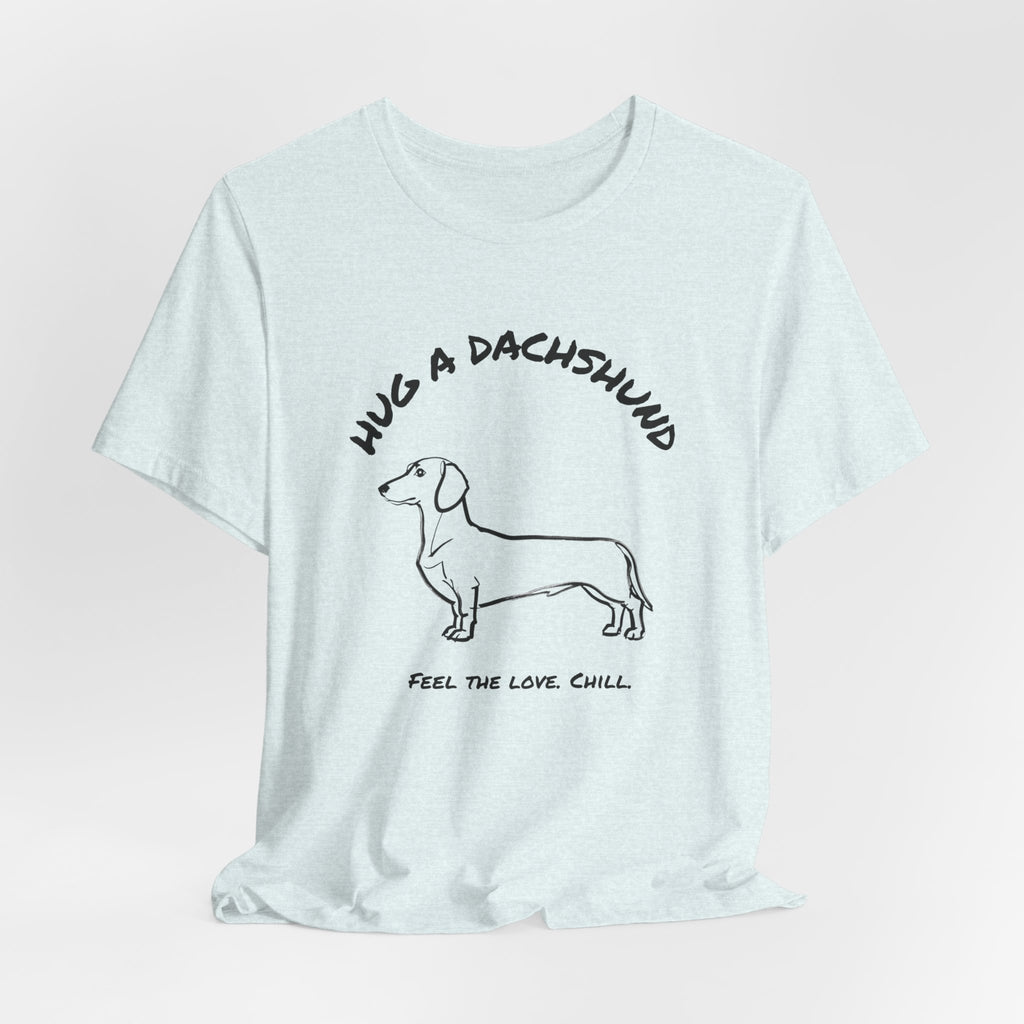 Dachshund T Shirt | Hug a Dachshund