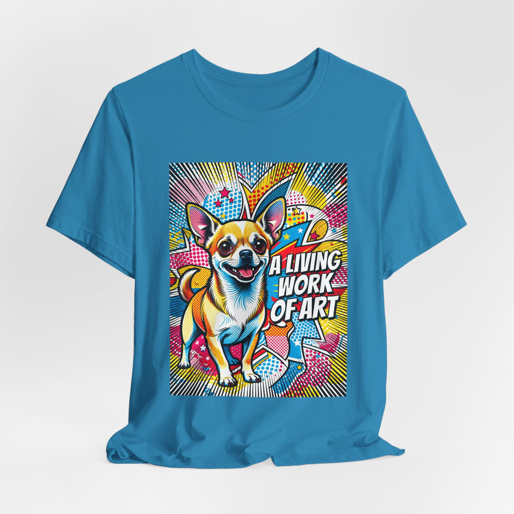 Chihuahua T Shirt | Living Work of Art Collection | Pop Art