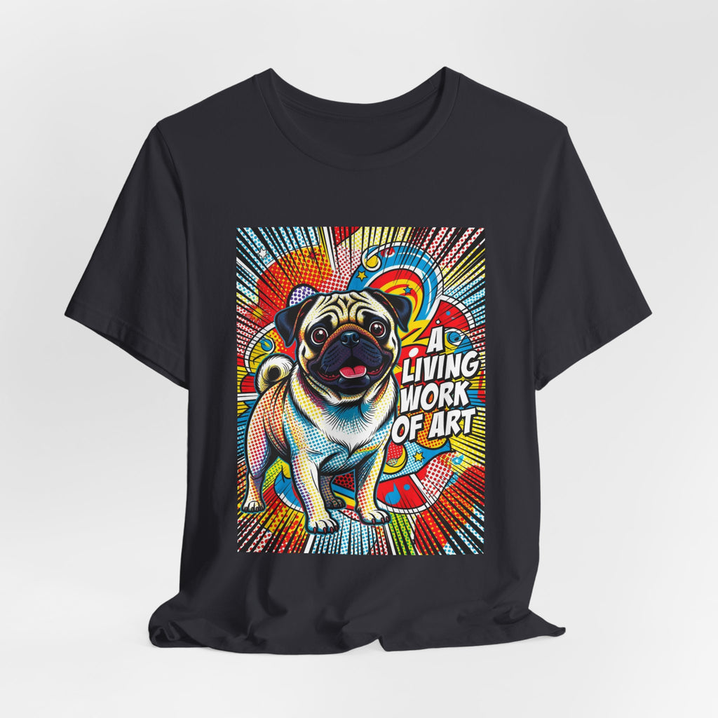 Pug T Shirt | Living Work of Art Collection | Pop Art