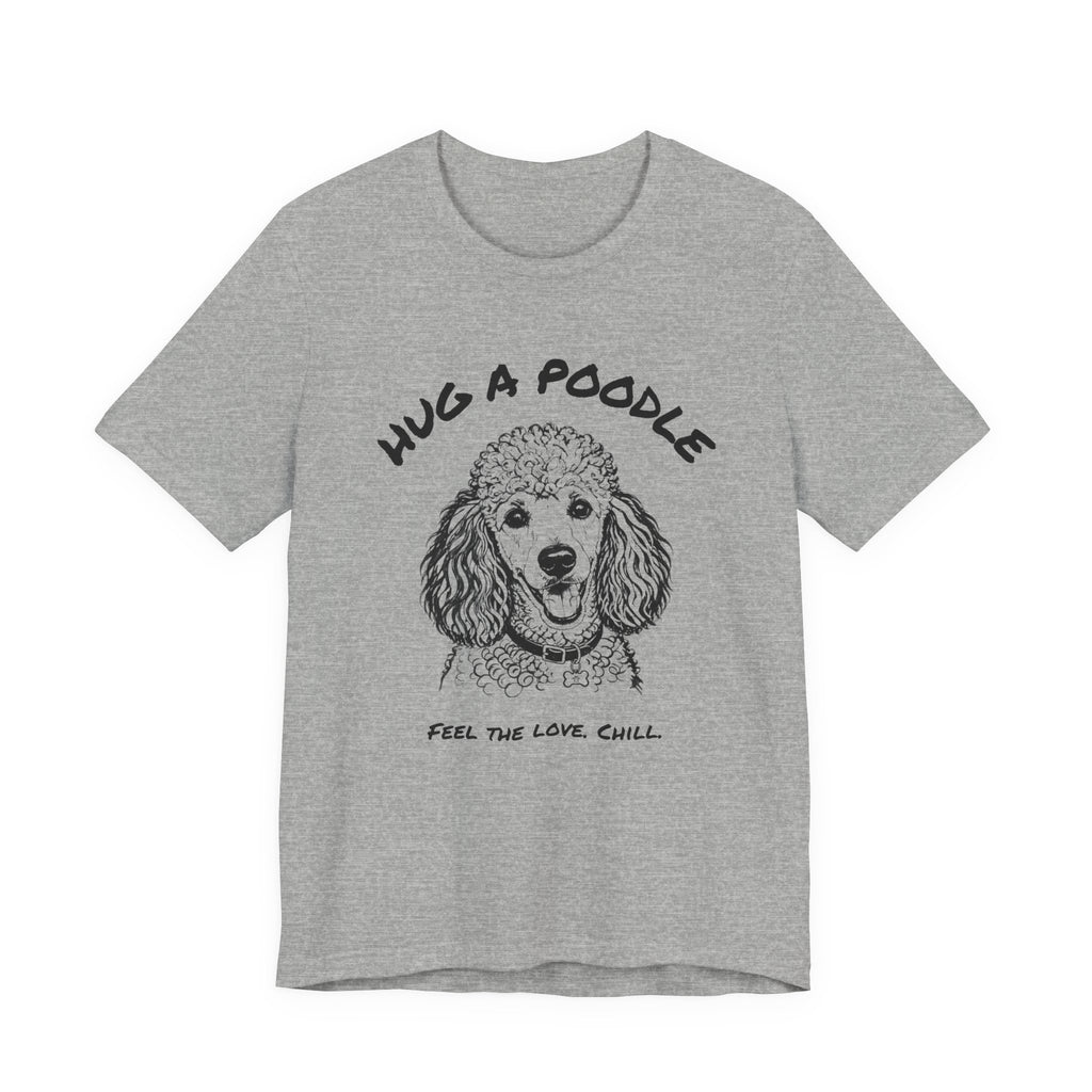 Poodle T Shirt | Hug a Poodle