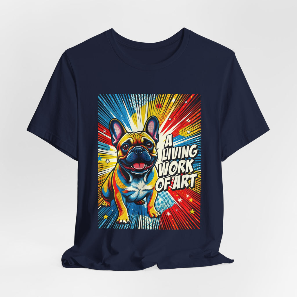 French Bulldog T Shirt | Living Work of Art Collection | Pop Art