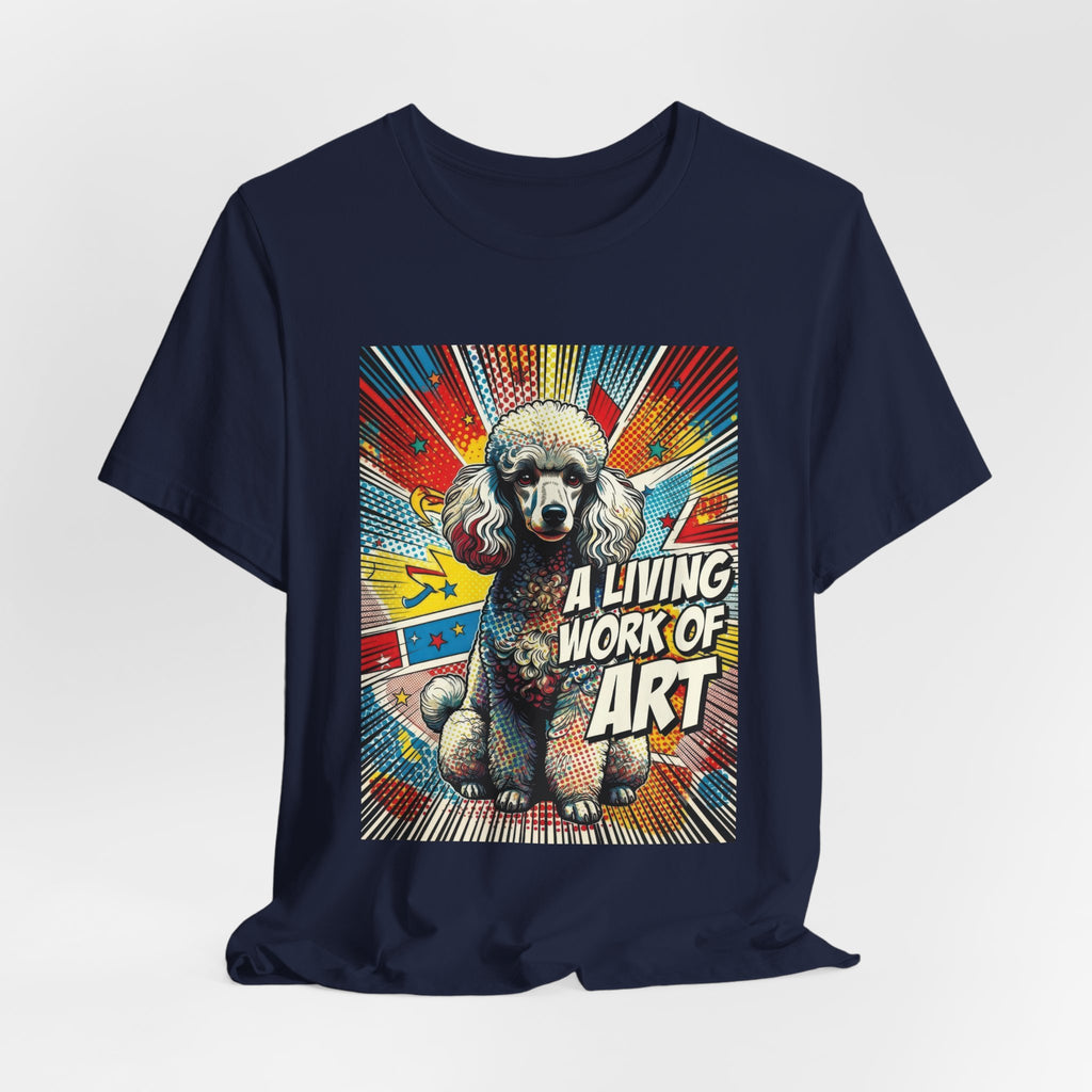 Poodle T Shirt | Living Work of Art Collection | Pop Art