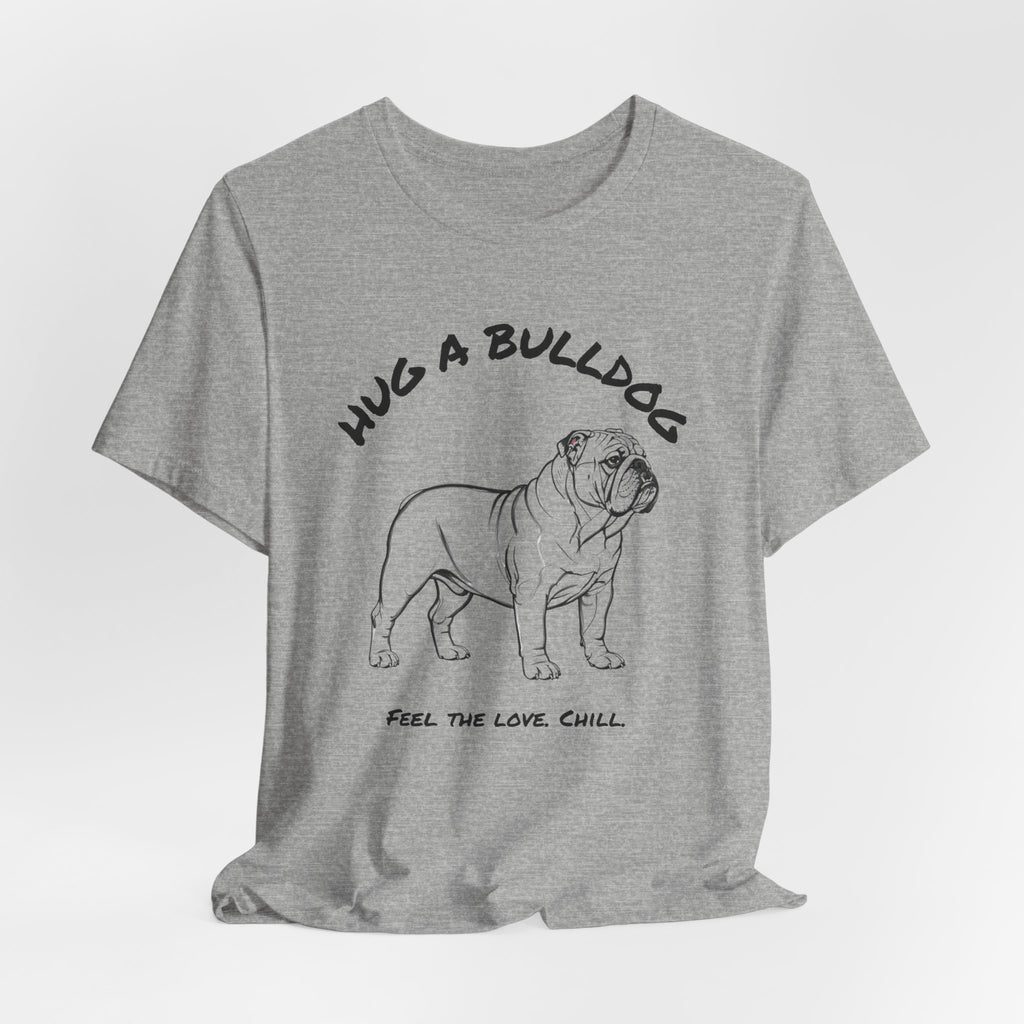 Bulldog T Shirt | Hug a Bulldog