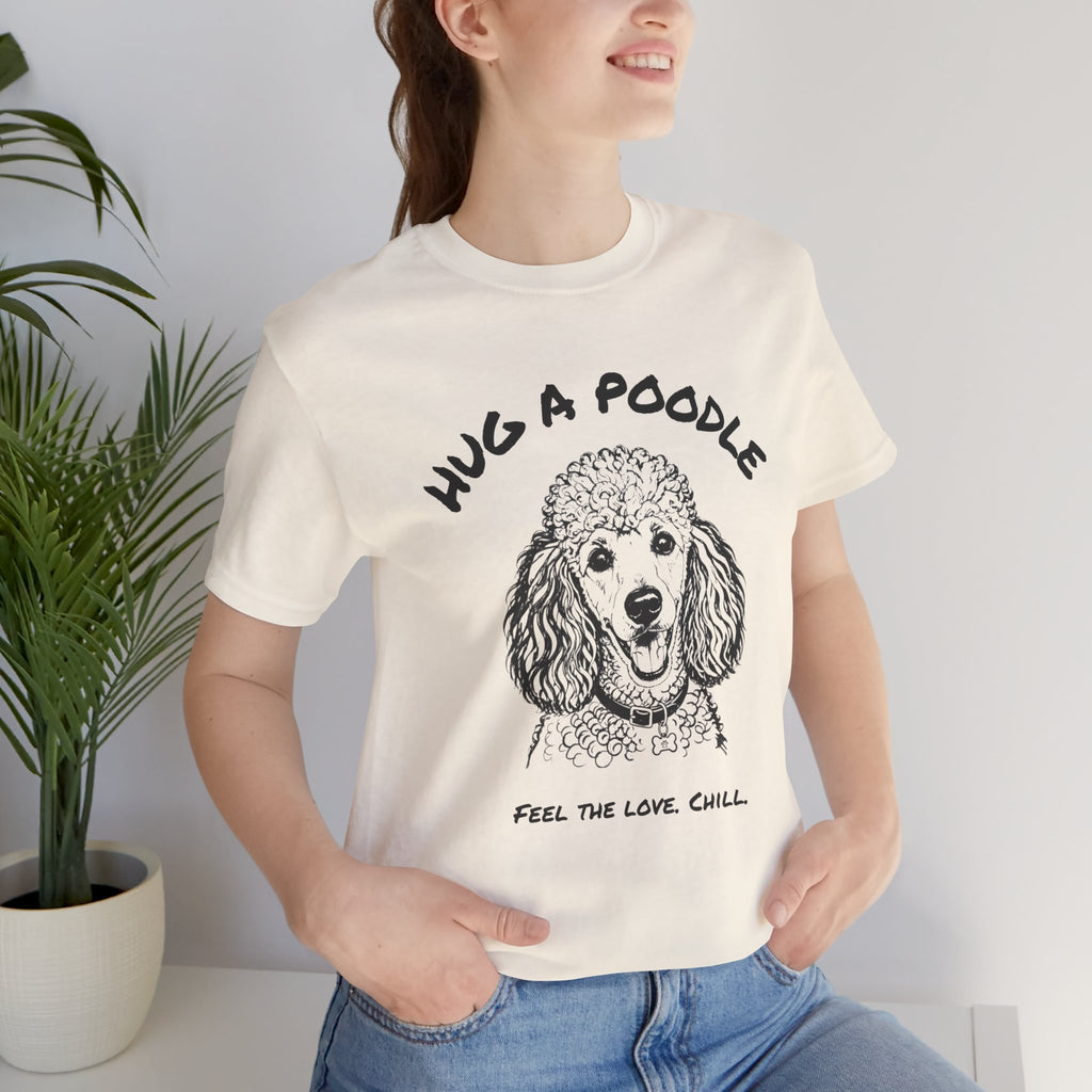 Poodle T Shirt | Hug a Poodle