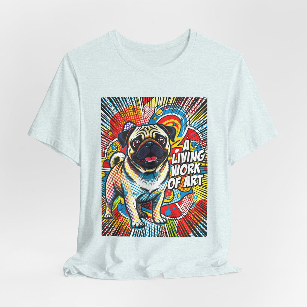 Pug T Shirt | Living Work of Art Collection | Pop Art