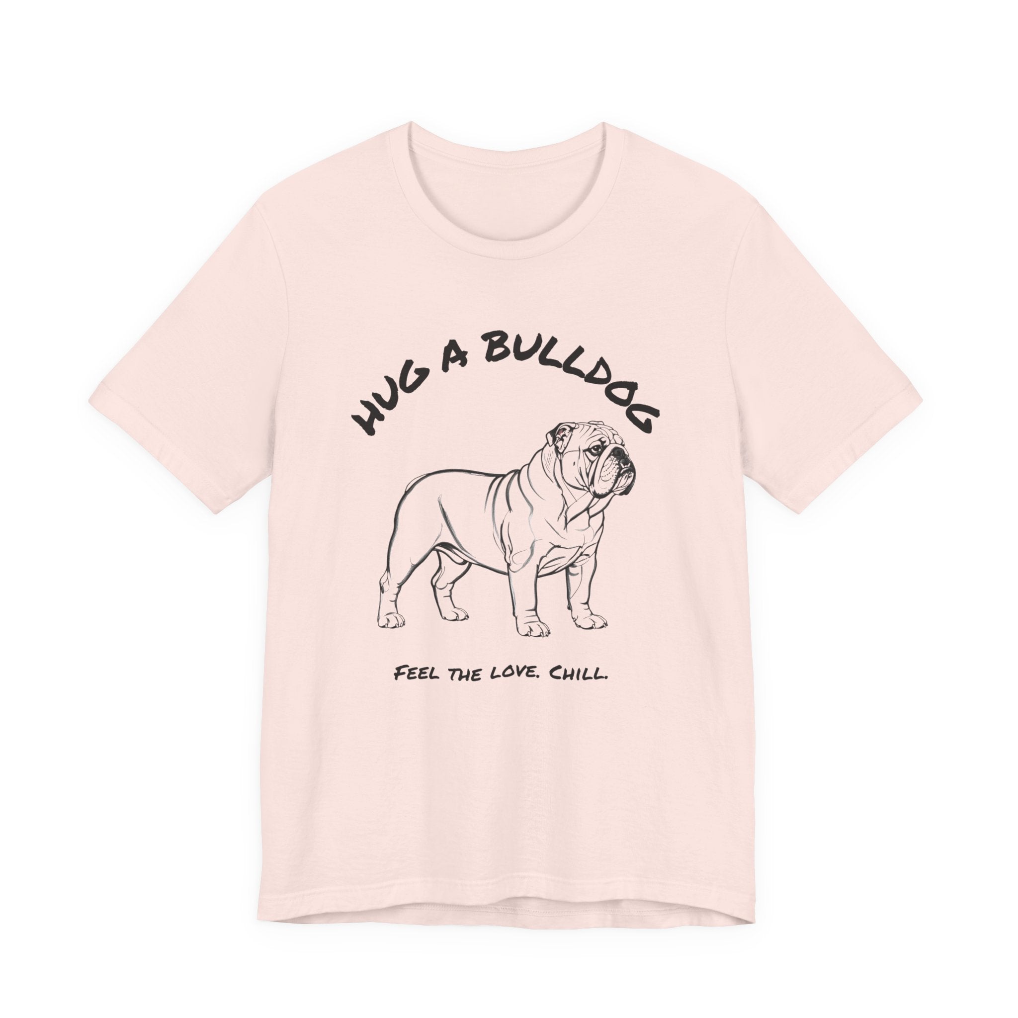 Bulldog T Shirt | Hug a Bulldog