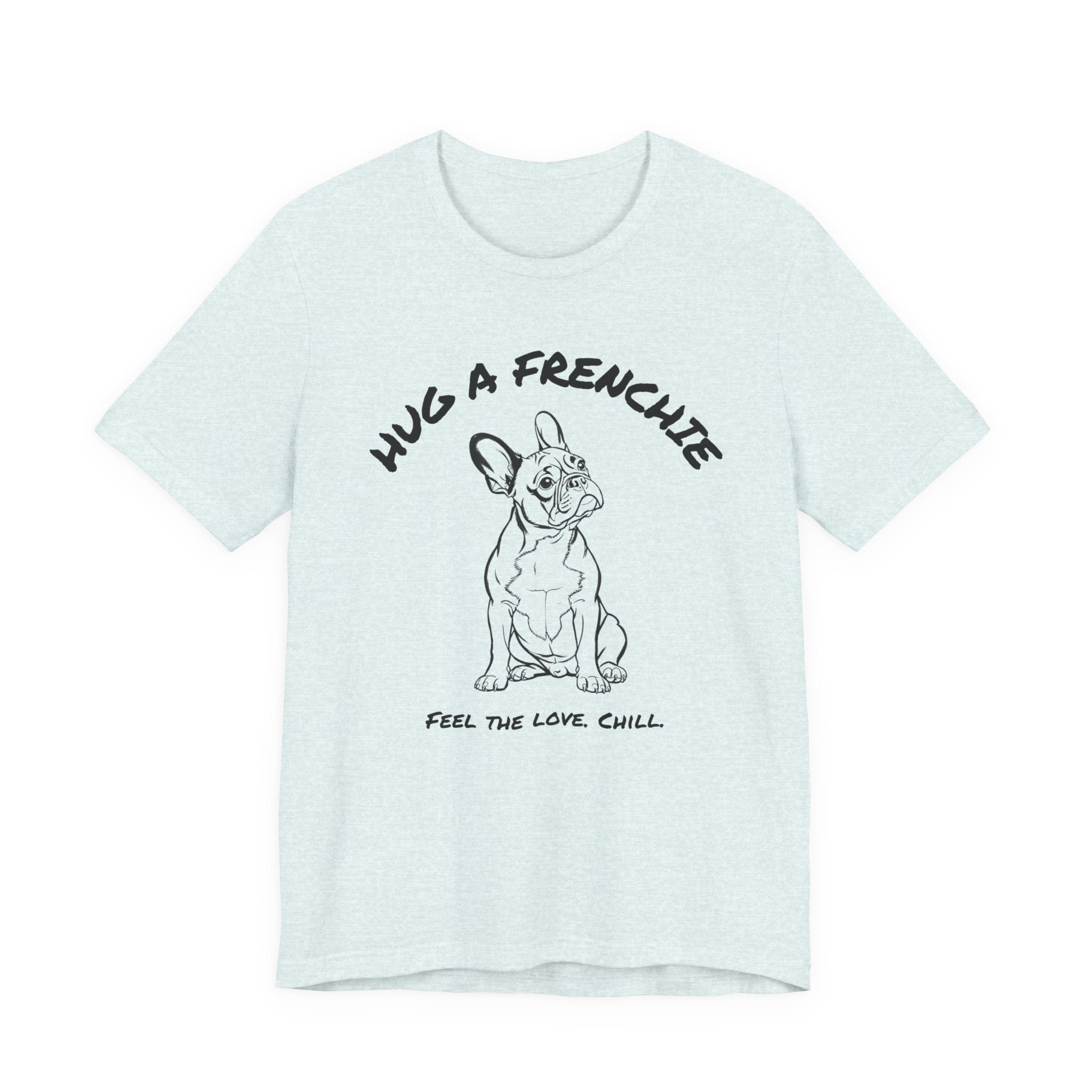 French Bulldog T Shirt | Hug a Frenchie