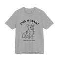 Corgi T Shirt | Hug a Corgi