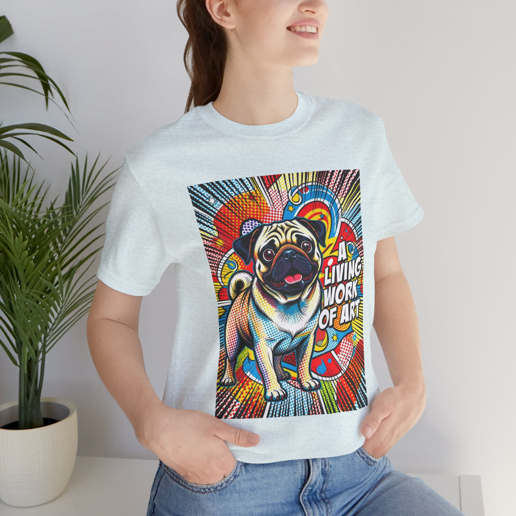 Pug T Shirt | Living Work of Art Collection | Pop Art