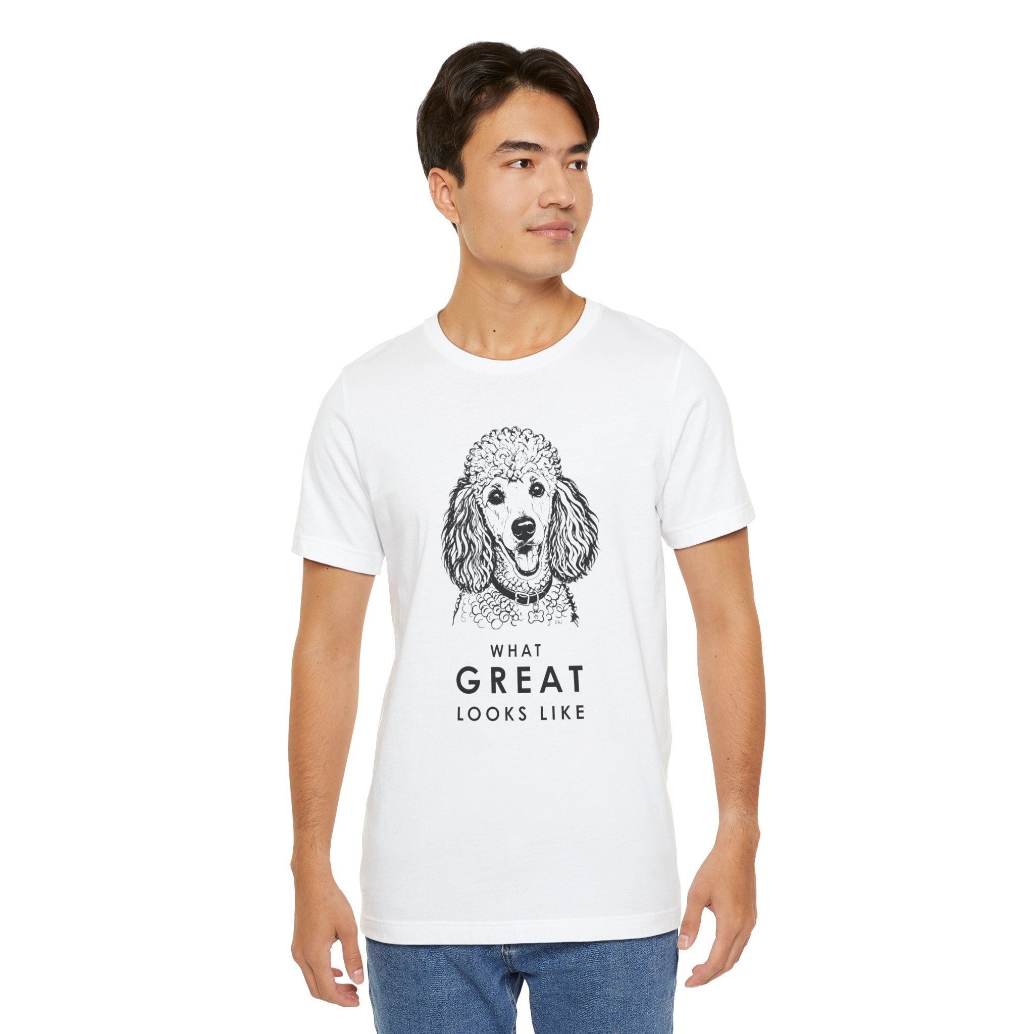 Poodle T Shirt | What Great Looks Like