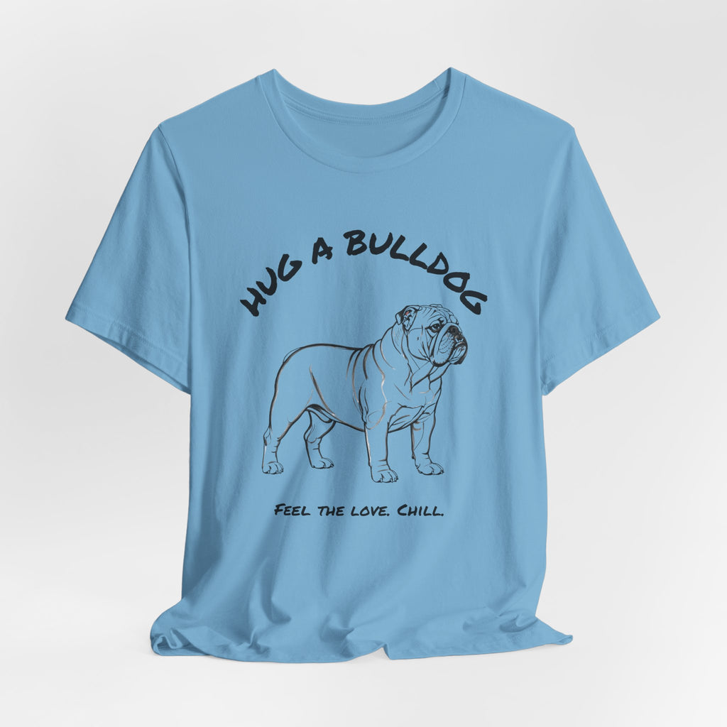 Bulldog T Shirt | Hug a Bulldog
