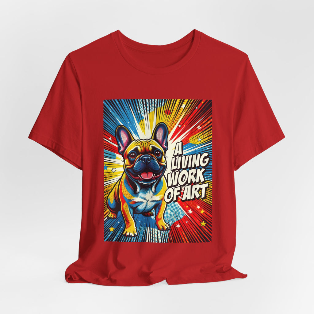 French Bulldog T Shirt | Living Work of Art Collection | Pop Art