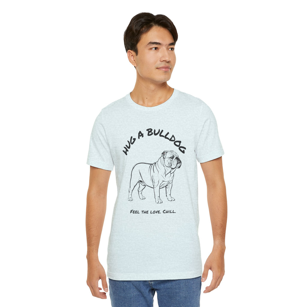 Bulldog T Shirt | Hug a Bulldog