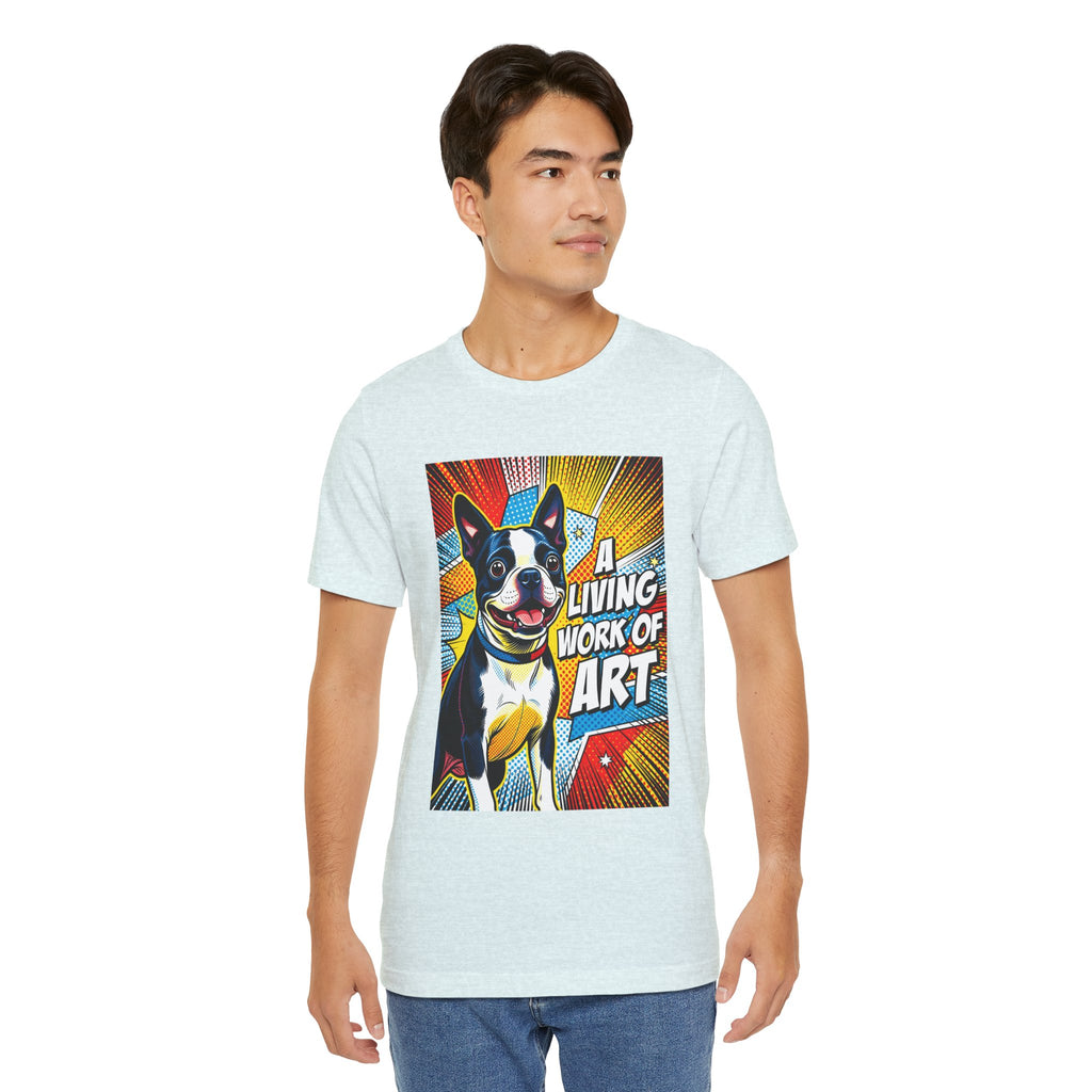 Boston Terrier T Shirt | Living Work of Art Collection | Pop Art