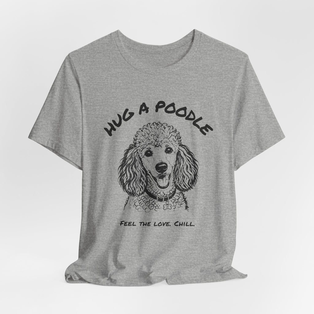 Poodle T Shirt | Hug a Poodle