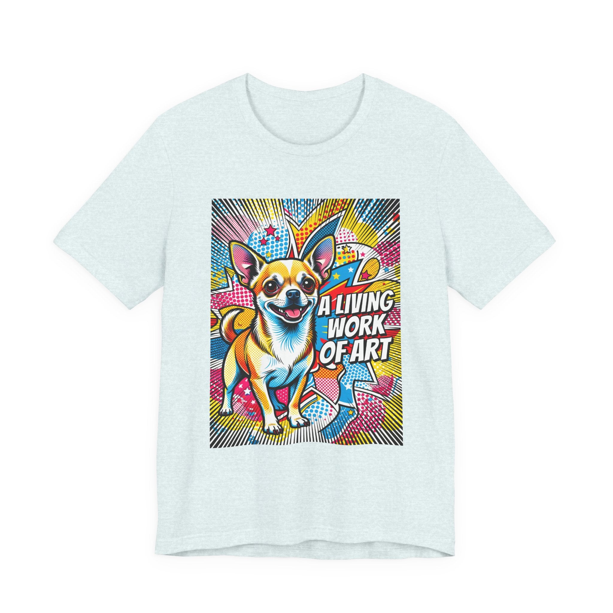 Chihuahua T Shirt | Living Work of Art Collection | Pop Art