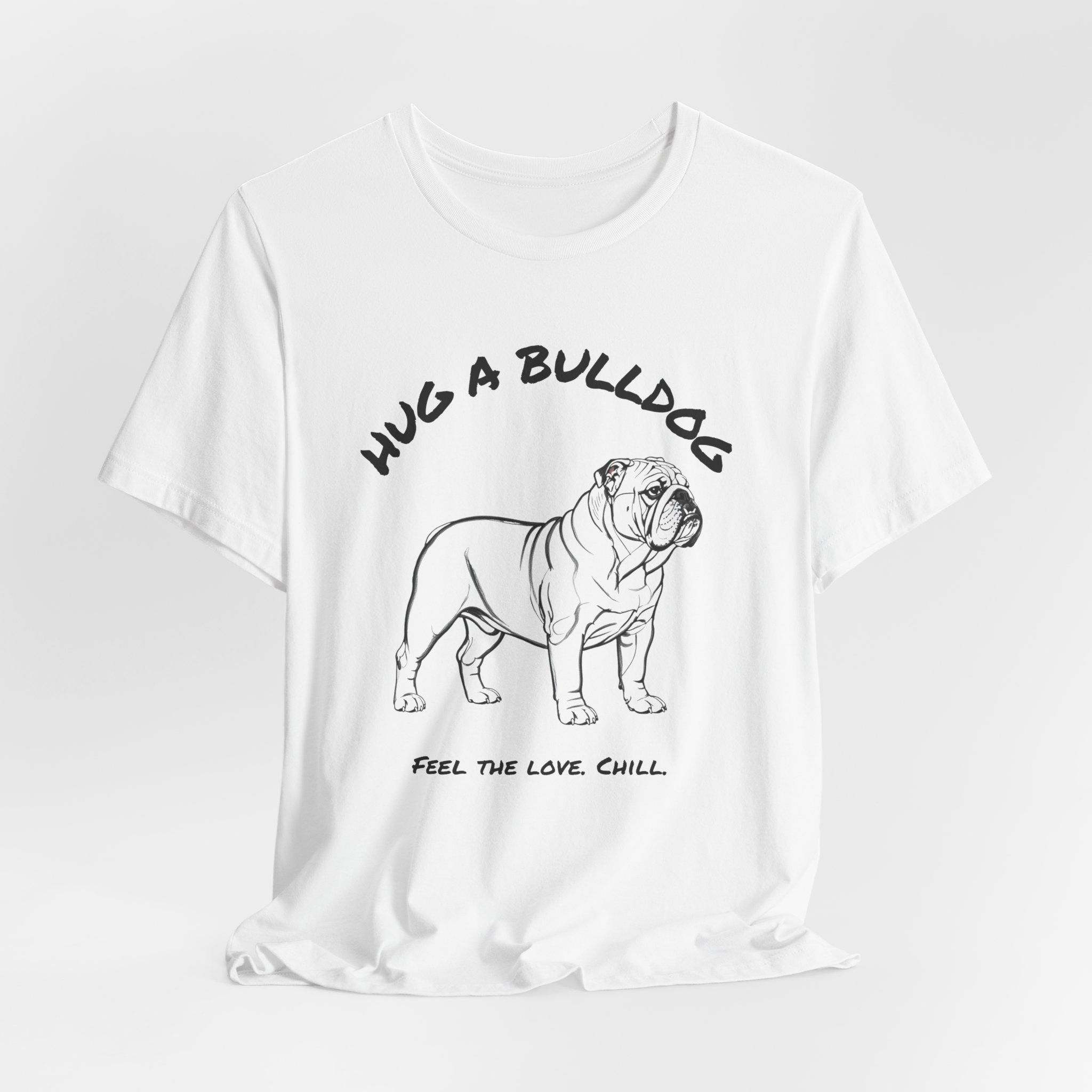 Bulldog T Shirt | Hug a Bulldog