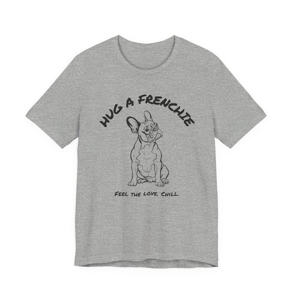 French Bulldog T Shirt | Hug a Frenchie