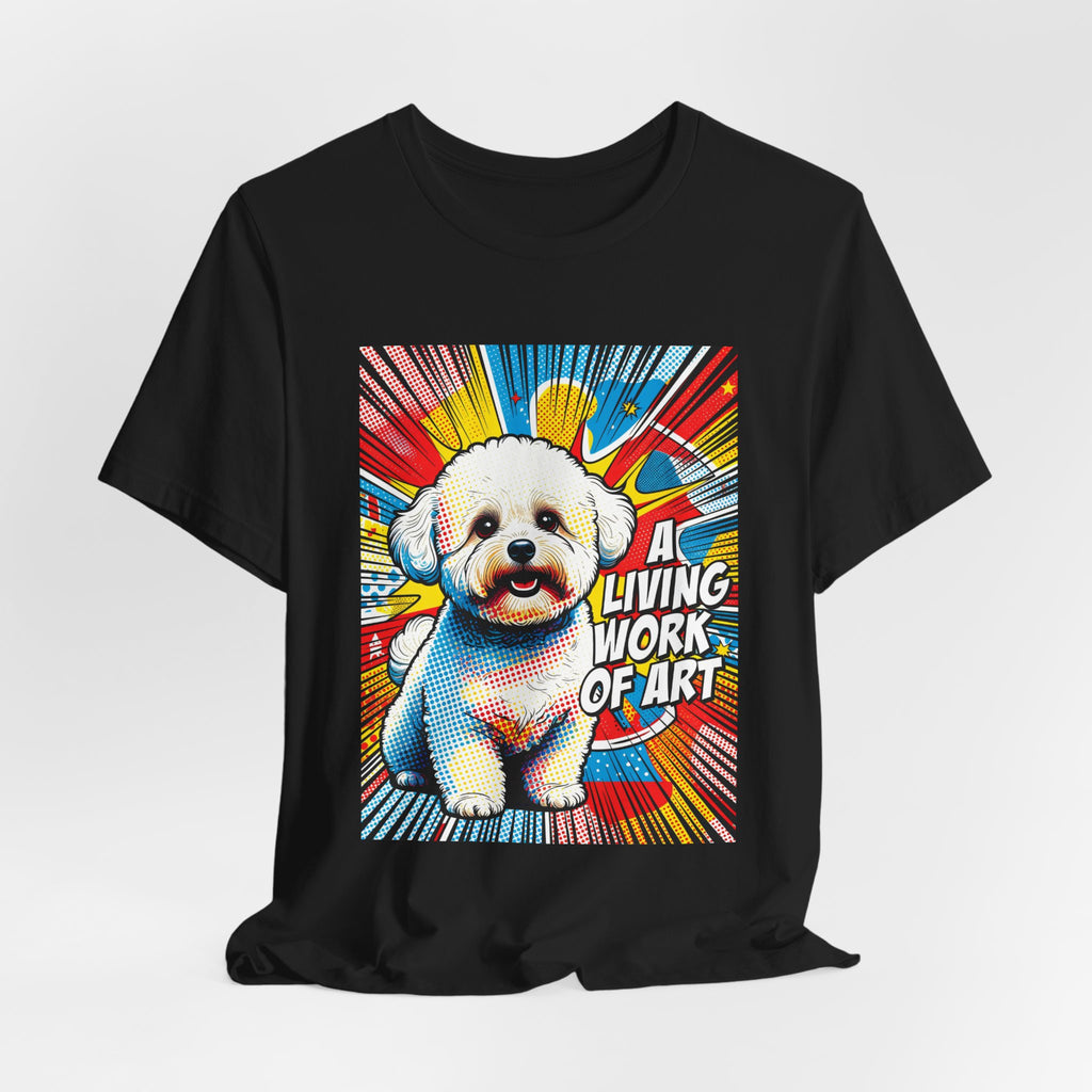 Bichon Frise T Shirt | Living Work of Art Collection | Pop Art